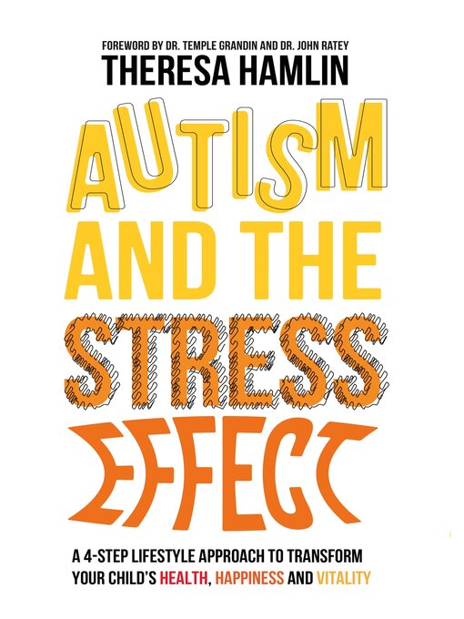 Title details for Autism and the Stress Effect by Theresa Hamlin - Available